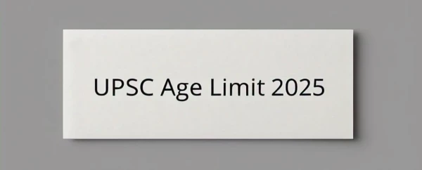 UPSC Age Limit 2025: All You Need to Know